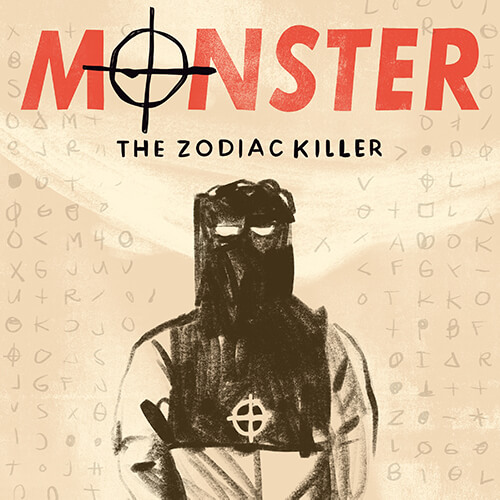 MONSTER: THE ZODIAC KILLER